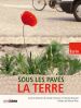 SOUS LES PAVS LA TERRE - Connatre et grer les sols urbains