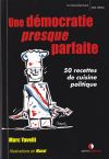 UNE DMOCRATIE PRESQUE PARFAITE - 50 recettes de cuisine politique