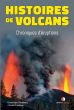 HISTOIRES DE VOLCANS - Chroniques d'ruptions